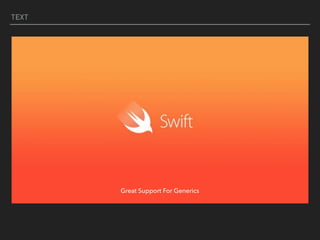 TEXT
Great Support For Generics
 