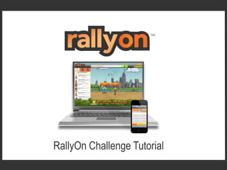 RallyOn Challenge Tutorial
 