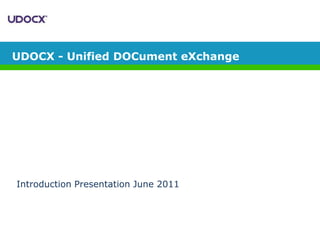 UDOCX - Unified DOCument eXchange Introduction Presentation June 2011 