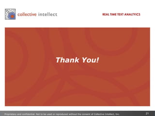 Problems with ambiguity and granular filteringProprietary and confidential. Not to be used or reproduced without the consent of Collective Intellect, Inc.