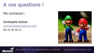 W E L C O M E T O T H E E N G A G E M E N T E C O N O M Y M A R K E T I N G N A T I O N L I V E
Me contacter:
Christophe Kuhner
ckuhner@generixgroup.com
06 34 36 46 21
A vos questions !
 