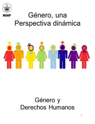 1
Género, una
Perspectiva dinámica
Género y
Derechos Humanos
 