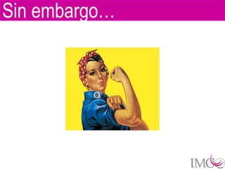 Sin embargo…
 