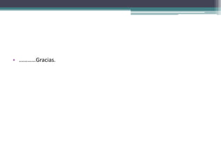 • …………Gracias.
 