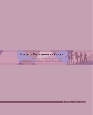 Genero e Diversidade na Escola - Formação de Professoras/es em Gênero, Sexualidade, Orientação Sexual e Relações Étnico-Raciais