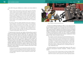 18 19
Figura 3: Rebelião no Stonewall. Ilustração Carlos Reis
Silva (2011) frisa que a rebelião não se reduziu a um evento isolado no
bar.
Em pouco tempo, centenas de pessoas cercaram a polícia, que dava continuidade
à ação e, aos gritos, uma travesti dizia “Já lhes deram o dinheiro, mas aqui tem
um pouco mais!”; enquanto a multidão acompanhava nos gritos e jogando moe-
das. Com isso, a situação de confronto se intensificou. Uma das viaturas policiais
presentes no local logrou sair, levando em seu interior alguns detidos, enquanto
os demais policiais se refugiaram no interior do bar. Neste momento, alguns dos
presentes arrancaram um parquímetro para usá-lo como aríete contra a porta
do bar, de forma a aceder aos policiais entrincheirados, que resistiram em um
primeiro instante com uma mangueira de combate a incêndios e, na sequência,
com suas armas.
Em sequência, chegou uma unidade antidistúrbios, frente à qual a multidão con-
tinuou rebelando-se e atacando furiosamente até quatro horas da madrugada,
quando se produziu uma provisória e relativa calmaria – provisória pois, nas
noites que se seguiriam até 02 de julho, cerca de 2.000 homens e mulheres se
enfrentariam com outros cerca de 400 policiais. Nestes enfrentamentos que se
seguiram ao dia 28 de junho, a multidão ateou fogo em contêineres de lixo e
lançou mão de pedras, tijolos e barricadas como instrumentos de enfrentamento
e resistência às forças policiais. (SILVA, 2011, p. 141)
O Brasil precisou de mais dez anos depois de Stonewall para assistir à
criação de um grupo homossexual organizado. Trata-se do grupo Somos,
que funcionou de 1978 a 1983. Em 1976, após viver alguns anos em São
Francisco, o escritor João Silvério Trevisan tentou reunir algumas pessoas
para formar um coletivo, mas foram realizados apenas alguns encontros.
Segundo James Green, após a primeira edição do jornal Lampião da
Esquina, em abril de 1978, também com a organização de Trevisan, é que
“uma dúzia de gays em São Paulo organizou um grupo que evoluiria para
a primeira organização duradoura e bem-sucedida de liberação dos gays”
(GREEN, 2000, p.432). Inicialmente, o grupo se chamava Núcleo de Ação
pelos Direitos dos Homossexuais. Em finais de 1978, após uma discussão
acalorada, o coletivo chegou a um acordo e o rebatizou como Somos: Grupo
de Afirmação Homossexual.
Os nomes incluindo a palavra gay eram vigorosamente rejeitados, pois, diziam os
participantes, isso seria uma imitação do movimento americano. Havia consen-
so de que um movimento brasileiro único precisava ser forjado. O empréstimo de
termos estrangeiros, argumentava-se, poderia comprometer tal intenção. (GRE-
EN, 2000, p. 432)
O Grupo Gay da Bahia foi fundado em 1980 e é a mais antiga associação,
em funcionamento, de defesa dos direitos humanos dos homossexuais no
Brasil. O GGB foi registrado como sociedade civil sem fins lucrativos em
1983. A partir dos anos 90, segundo vários estudiosos do tema, a exemplo de
ReginaFacchini(2005),oentãoMovimentoHomossexualBrasileiro(MHB)
começa a se diversificar, com a criação de coletivos de lésbicas e travestis.
As lésbicas já participavam do Somos, mas não se sentiam contempladas
com as pautas da maioria homossexual masculina e rapidamente criaram
grupos só delas. Marisa Fernandes conta que
Elas (as lésbicas) começaram a fazer parte do Grupo Somos/SP, pioneiro no movi-
mento LGBT, em fevereiro de 1979. Passados apenas três meses de atividades com
os gays, perceberam atitudes machistas e discriminatórias desses companheiros
de militância. Influenciadas pelo feminismo, elas sabiam que suas especificidades
como mulheres – e não apenas como homossexuais femininas – geravam dupla
discriminação. Como lésbicas feministas, decidiram então atuar como um sub-
grupo dentro do Somos, o Grupo de Ação Lésbico-Feminista ou apenas LF, com
posicionamento político de independência frente à centralização do poder mas-
culino. (FERNANDES, 2018)
As travestis passaram a ter um grupo próprio apenas em 1992, com a
fundação da Associação de Travestis e Liberados – ASTRAL, no Rio de
Janeiro.
No dia 2 de maio de 1992, no Instituto Superior de Estudos da Religião (ISER),
um grupo de travestis que se prostituía na Praça Mauá, região portuária da ci-
dade do Rio de Janeiro, reuniu-se para formar a primeira organização política
Gênero e sexualidade na atualidade Unidade 1: Gênero
 