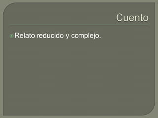 Cuento Relato reducido y complejo. 
