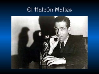 El Halcón Maltés
 