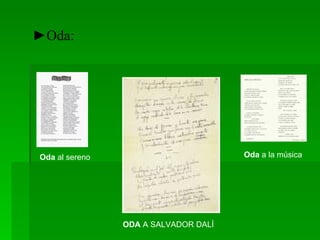 ► Oda: Oda  al sereno Oda  a la música ODA  A SALVADOR DALÍ 