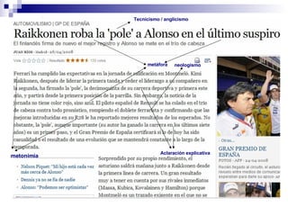 Tecnicismo / anglicismo metáfora neologismo Aclaración explicativa metonimia 