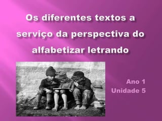 Ano 1
Unidade 5
 