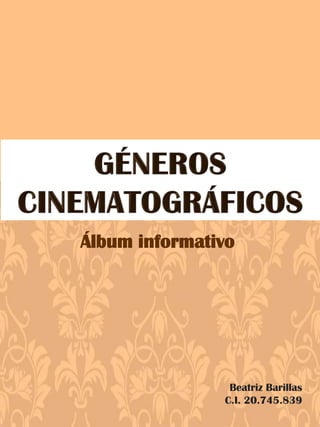 Álbum informativo
Beatriz Barillas
C.I. 20.745.839
 