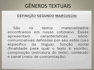 GÊNEROS TEXTUAIS
 