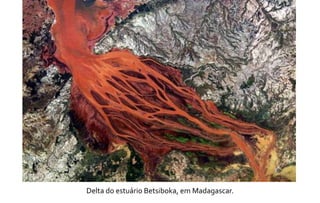 Delta do estuário Betsiboka, em Madagascar. 
 