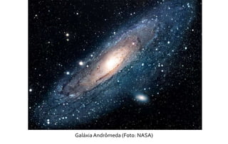 Galáxia Andrômeda (Foto: NASA) 
 