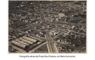 Fotografia aérea da Praça Raul Soares, em Belo Horizonte. 
 