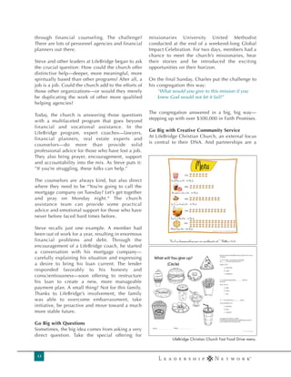 through financial counseling. The challenge?           missionaries University United Methodist
There are lots of personnel agencies and financial     conducted at the end of a weekend-long Global
planners out there.                                    Impact Celebration. For two days, members had a
                                                       chance to meet the church’s missionaries, hear
Steve and other leaders at LifeBridge began to ask     their stories and be introduced the exciting
the crucial question: How could the church offer       opportunities on their horizon.
distinctive help—deeper, more meaningful, more
spiritually based than other programs? After all, a    On the final Sunday, Charles put the challenge to
job is a job. Could the church add to the efforts of   his congregation this way:
those other organizations—or would they merely             “What would you give to this mission if you
be duplicating the work of other more qualified            knew God would not let it fail?”
helping agencies?
                                                       The congregation answered in a big, big way—
Today, the church is answering those questions
                                                       stepping up with over $300,000 in Faith Promises.
with a multifaceted program that goes beyond
financial and vocational assistance. In the
                                                       Go Big with Creative Community Service
LifeBridge program, expert coaches—lawyers,
                                                       At LifeBridge Christian Church, an external focus
financial planners, real estate experts and
                                                       is central to their DNA. And partnerships are a
counselors—do more than provide solid
professional advice for those who have lost a job.
They also bring prayer, encouragement, support
and accountability into the mix. As Steve puts it:
”If you’re struggling, these folks can help.”

The counselors are always kind, but also direct
where they need to be “You’re going to call the
mortgage company on Tuesday? Let’s get together
and pray on Monday night.“ The church
assistance team can provide some practical
advice and emotional support for those who have
never before faced hard times before.

Steve recalls just one example. A member had
been out of work for a year, resulting in enormous
financial problems and debt. Through the
encouragement of a LifeBridge coach, he started
a conversation with his mortgage company—
carefully explaining his situation and expressing
a desire to bring his loan current. The lender
responded favorably to his honesty and
conscientiousness—soon offering to restructure
his loan to create a new, more manageable
payment plan. A small thing? Not for this family.
Thanks to LifeBridge’s involvement, the family
was able to overcome embarrassment, take
initiative, be proactive and move toward a much
more stable future.

Go Big with Questions
Sometimes, the big idea comes from asking a very
direct question. Take the special offering for
                                                                 LifeBridge Christian Church Fast Food Drive menu.



 13
 