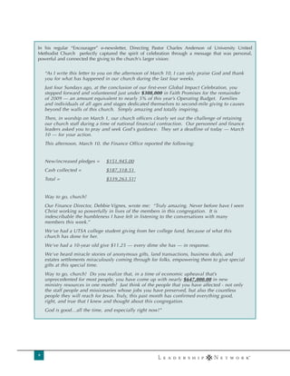 In his regular “Encourager” e-newsletter, Directing Pastor Charles Anderson of University United
Methodist Church perfectly captured the spirit of celebration through a message that was personal,
powerful and connected the giving to the church's larger vision:


    “As I write this letter to you on the afternoon of March 10, I can only praise God and thank
    you for what has happened in our church during the last four weeks.
    Just four Sundays ago, at the conclusion of our first-ever Global Impact Celebration, you
    stepped forward and volunteered just under $308,000 in Faith Promises for the remainder
    of 2009 — an amount equivalent to nearly 5% of this year’s Operating Budget. Families
    and individuals of all ages and stages dedicated themselves to second-mile giving to causes
    beyond the walls of this church. Simply amazing and totally inspiring.
    Then, in worship on March 1, our church officers clearly set out the challenge of retaining
    our church staff during a time of national financial contraction. Our personnel and finance
    leaders asked you to pray and seek God's guidance. They set a deadline of today — March
    10 — for your action.
    This afternoon, March 10, the Finance Office reported the following:


    New/increased pledges =     $151,945.00
    Cash collected =            $187,318.51
    Total =                     $339,263.51!


    Way to go, church!
    Our Finance Director, Debbie Vignes, wrote me: “Truly amazing. Never before have I seen
    Christ working so powerfully in lives of the members in this congregation. It is
    indescribable the humbleness I have felt in listening to the conversations with many
    members this week.”
    We've had a UTSA college student giving from her college fund, because of what this
    church has done for her.
    We've had a 10-year old give $11.25 — every dime she has — in response.
    We've heard miracle stories of anonymous gifts, land transactions, business deals, and
    estates settlements miraculously coming through for folks, empowering them to give special
    gifts at this special time.
    Way to go, church! Do you realize that, in a time of economic upheaval that’s
    unprecedented for most people, you have come up with nearly $647,000.00 in new
    ministry resources in one month? Just think of the people that you have affected - not only
    the staff people and missionaries whose jobs you have preserved, but also the countless
    people they will reach for Jesus. Truly, this past month has confirmed everything good,
    right, and true that I knew and thought about this congregation.
    God is good…all the time, and especially right now!”




9
 