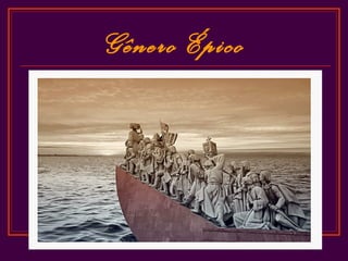 Gênero Épico
 