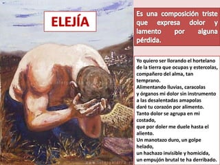 Yo quiero ser llorando el hortelano
de la tierra que ocupas y estercolas,
compañero del alma, tan
temprano.
Alimentando lluvias, caracolas
y órganos mi dolor sin instrumento
a las desalentadas amapolas
daré tu corazón por alimento.
Tanto dolor se agrupa en mi
costado,
que por doler me duele hasta el
aliento.
Un manotazo duro, un golpe
helado,
un hachazo invisible y homicida,
un empujón brutal te ha derribado.
 