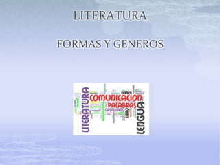 LITERATURAFORMAS Y GÉNEROS 