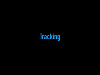 Tracking 
 