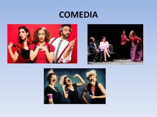 COMEDIA
 