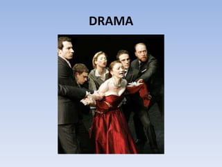 DRAMA
 