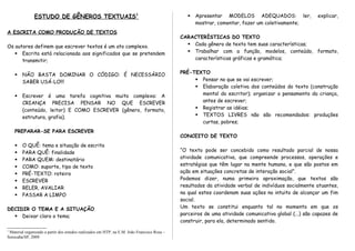 ESTUDO DE GÊNEROS TEXTUAIS1
A ESCRITA COMO PRODUÇÃO DE TEXTOS
Os autores definem que escrever textos é um ato complexo.
 ...