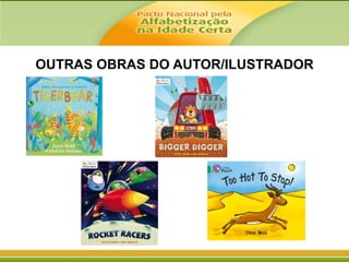 OUTRAS OBRAS DO AUTOR/ILUSTRADOR

 