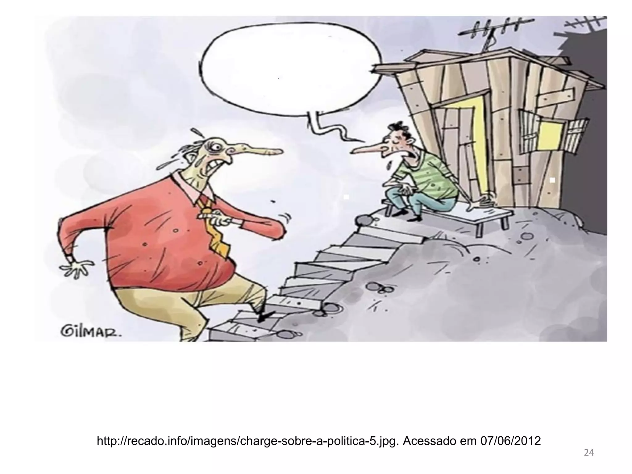 http://recado.info/imagens/charge-sobre-a-politica-5.jpg. Acessado em 07/06/2012
24

 