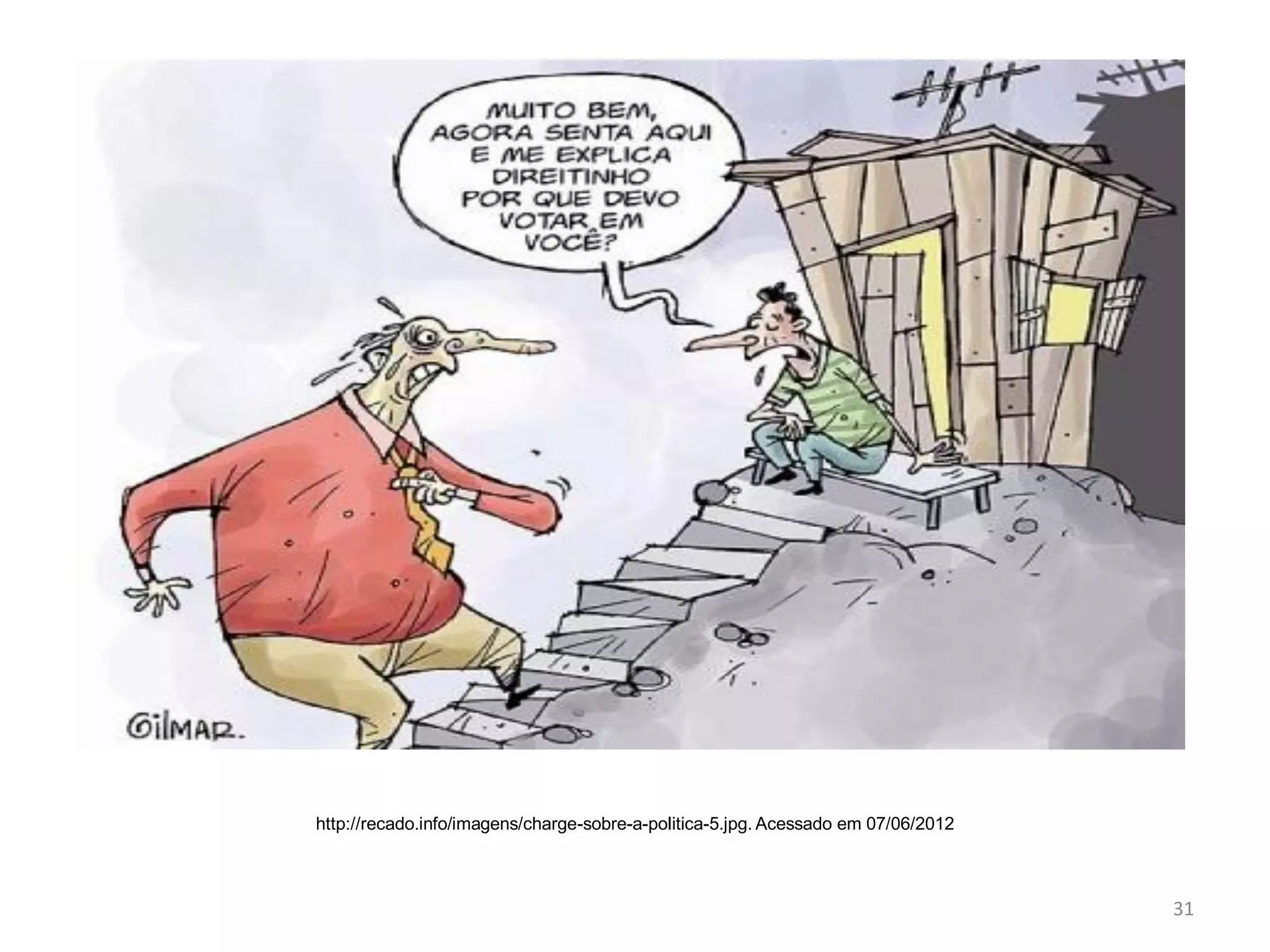 http://recado.info/imagens/charge-sobre-a-politica-5.jpg. Acessado em 07/06/2012

31

 