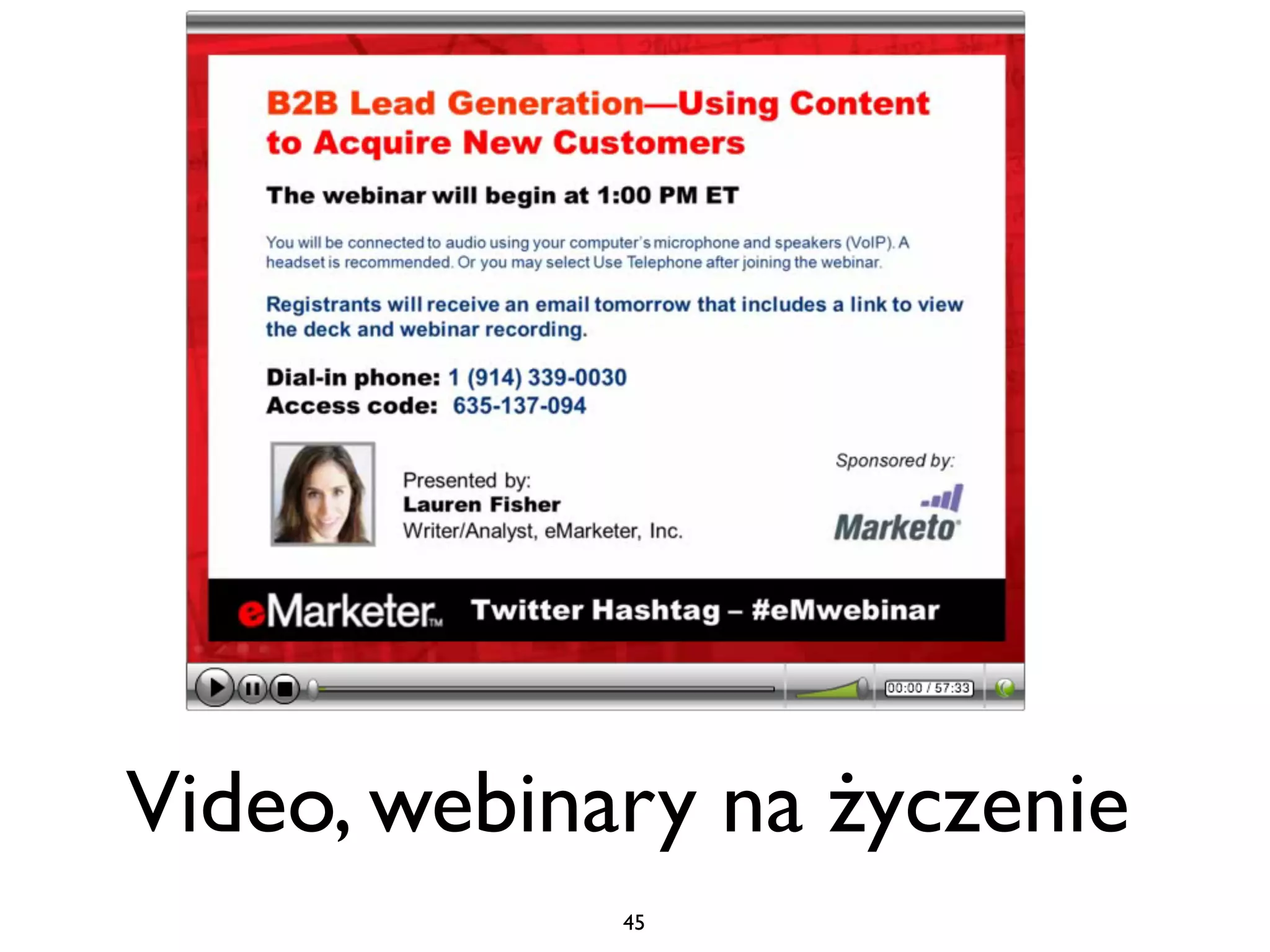 Video, webinary na życzenie
             45
 