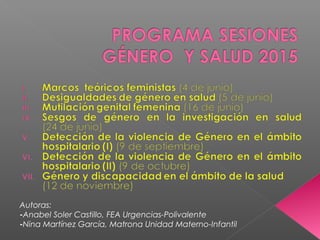 Autoras:
-Anabel Soler Castillo, FEA Urgencias-Polivalente
-Nina Martínez García, Matrona Unidad Materno-Infantil
 