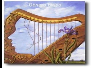 Gênero Lírico
 