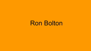 Ron Bolton
 
