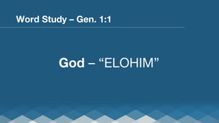 Word Study – Gen. 1:1

God – “ELOHIM”

 