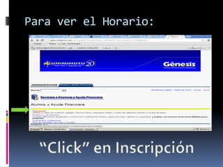 Para ver el Horario:
 