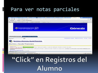 Para ver notas parciales
 