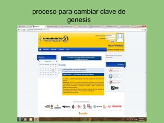 proceso para cambiar clave de
genesis
 
