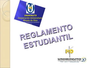 REGLAMENTO
REGLAMENTO
ESTUDIANTIL
ESTUDIANTIL
 