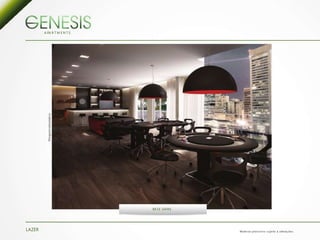 Perspectivailustrativa.
A PA R T M E N T S
BASE GAME
LAZER Material provisório sujeito a alterações.
 