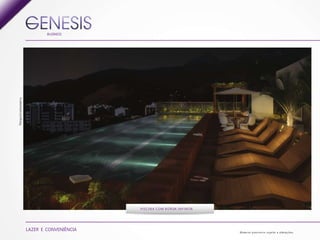 BUSINESS
Perspectivailustrativa.




                                                 P I S C I N A C O M B O R DA I N F I N I TA




                          LAZER E CONVENIÊNCIA                                                 M a te r i a l p rov i s ó r i o s u j e i to a a l te ra ç õ e s.
 