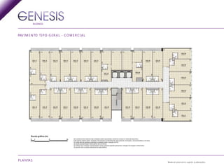 BUSINESS



PAV I M E N TO T I P O G E R A L - C O M E R C I A L




P L A N TA S                                           M a te r i a l p rov i s ó r i o s u j e i to a a l te ra ç õ e s.
 