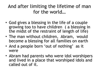 A covenant for the world
• God promises not to destroy the world with a flood AFTER one
man, Noah offers sacrifice (looking forward to the one sacrifice of
Jesus)
• God’s bow now in the clouds and pointing toward the man in heaven
(Jesus) In Hebrew the word is simply bow.
See http://feedingonchrist.com/the-symbolism-of-the-rainbow/
 