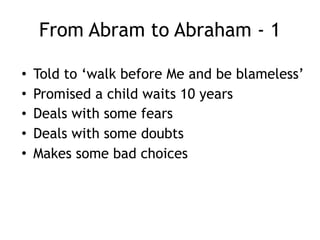 … and Abram believed God and it was
counted as righteousness…
 