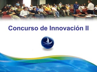 7 de Noviembre  Concurso de Innovación II 