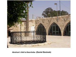 Abraham's Well at Beersheba (Daniel Baránek)
 