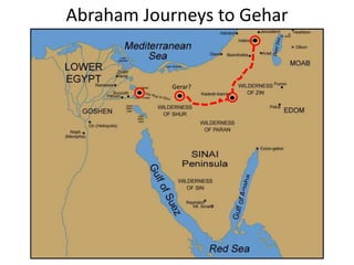 Gerar?
Abraham Journeys to Gehar
 