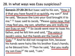 28. In what ways was Esau suspicious?
 